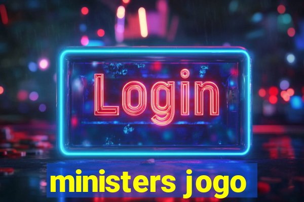 ministers jogo